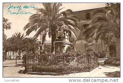 9. JEREZ DE LA FRONTERA.(CADIZ). MONUMENTO AL MARQUES DE CASA DOMECQ. - Cádiz