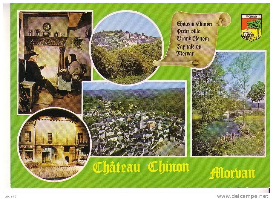 CHATEAU CHINON - 5 Vues : Folklore Morvandiau, Vue Générale, Vieille Porte, Place N.D., Bords  De L´Yonne  -  Blason - Chateau Chinon