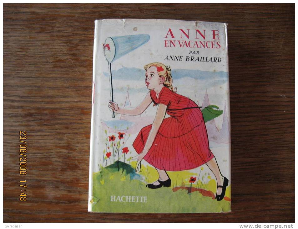 Ancien ANNE EN VACANCES Anne BRAILLARD HACHETTE Illustrations Jacques POIRIER  Jacquette Papier - Hachette