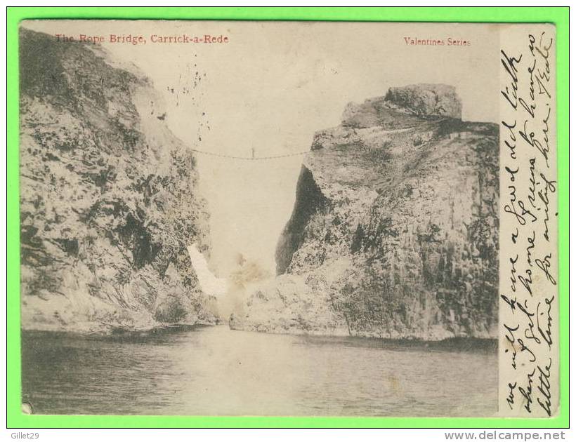 CARRICK-A-REDE, IRLAND NORTH - THE ROPE BRIDGE  - TRAVEL IN 1906 - VALENTINES SERIES - - Antrim