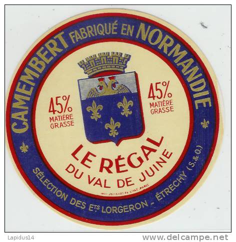 B 855 / ETIQUETTE   CAMEMBERT    LE REGAL DU VAL DE JUINE  ETRECHY  (seine Et Oise) - Destapador/abrebotellas