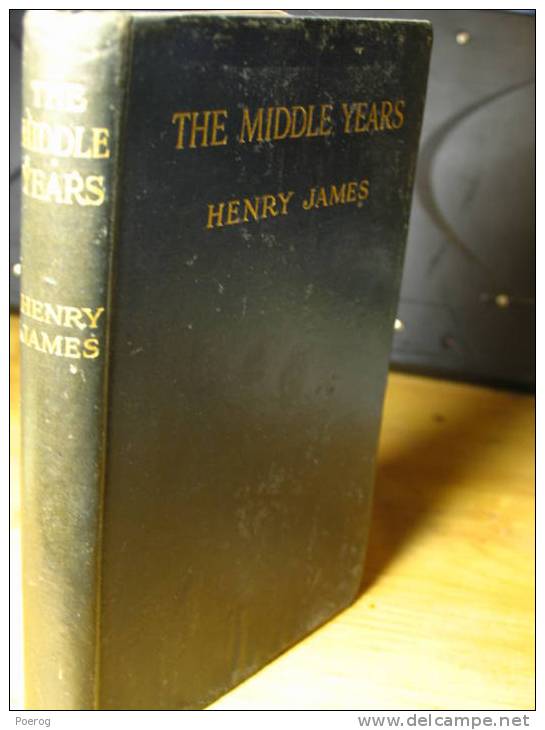 THE MIDDLE YEARS Par HENRY JAMES - COLLINS RELIE 1917 - RELIURE TITRES DORES - Livre En Anglais - Sonstige & Ohne Zuordnung