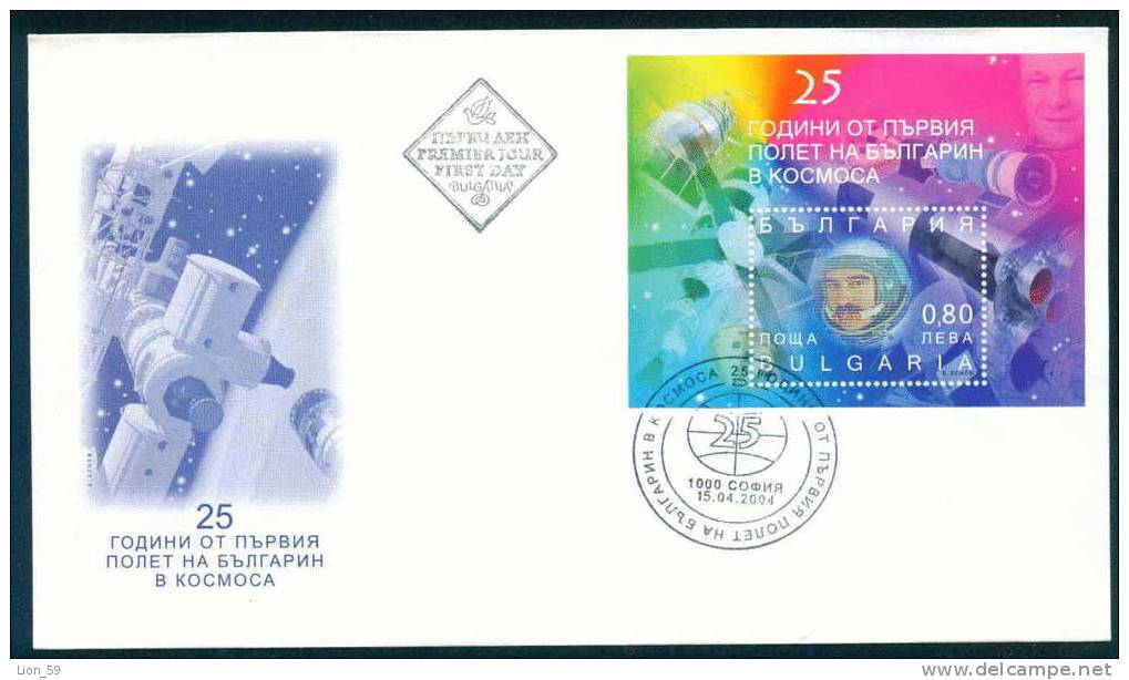 FDC 4633 Bulgaria 2004 / 4, 25th Anniver Of The First Fly Of Bulgarian Cosmonaut - S/s  Raumfluges Sowjetunion-Bulgarien - FDC