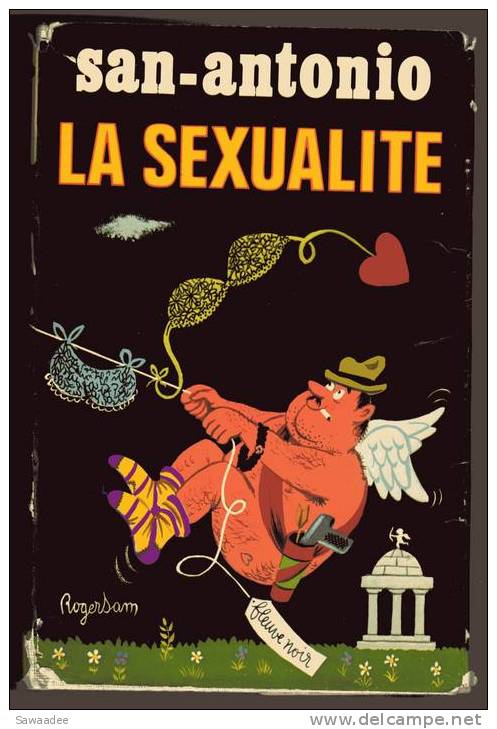 LIVRE - SAN ANTONIO - LA SEXUALITE - ED. FLEUVE NOIR - ILLUSTRATION ROGER SAM - 1971 - San Antonio