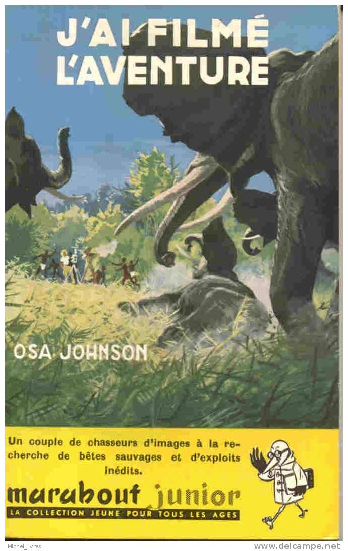 Marabout Junior - MJ 032 - Osa Johnson - J'ai Filmé L'aventure - Ed 1954 - TBE - Marabout Junior