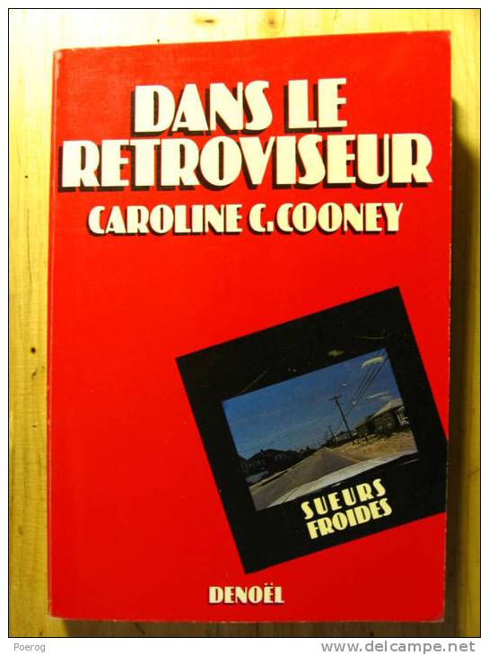 DANS LE RETROVISEUR - CAROLINE C COONEY - DENOEL SUEURS FROIDES - 1982 - Denoel, Coll. Policière