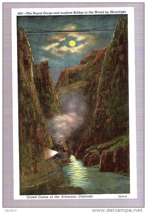 The Royal Gorge And Highest Bridge In The World By Moonlight - Grand Canon Of The Arkansas, Colorado -Train By The River - Altri & Non Classificati