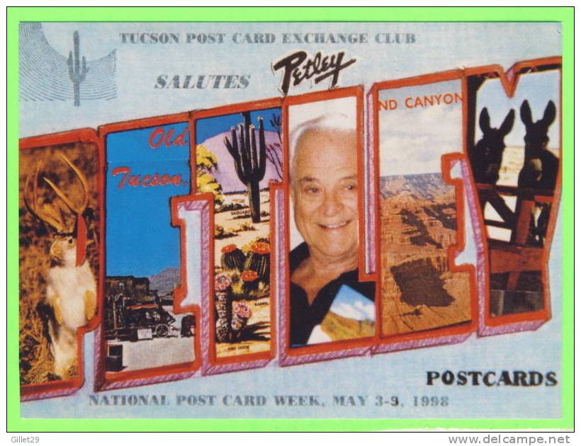 TUCSON, AZ - NATIONAL POSTCARD WEEK,1998 - SALUTES PETLEY - LIMITED EDITION No 424/500ex. - MARY MYERS - - Tucson