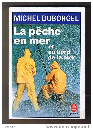 La Pêche En Mer Et Au Bord De La Mer Michel Duborgel Livre De Poche 379 Pages - Caccia/Pesca