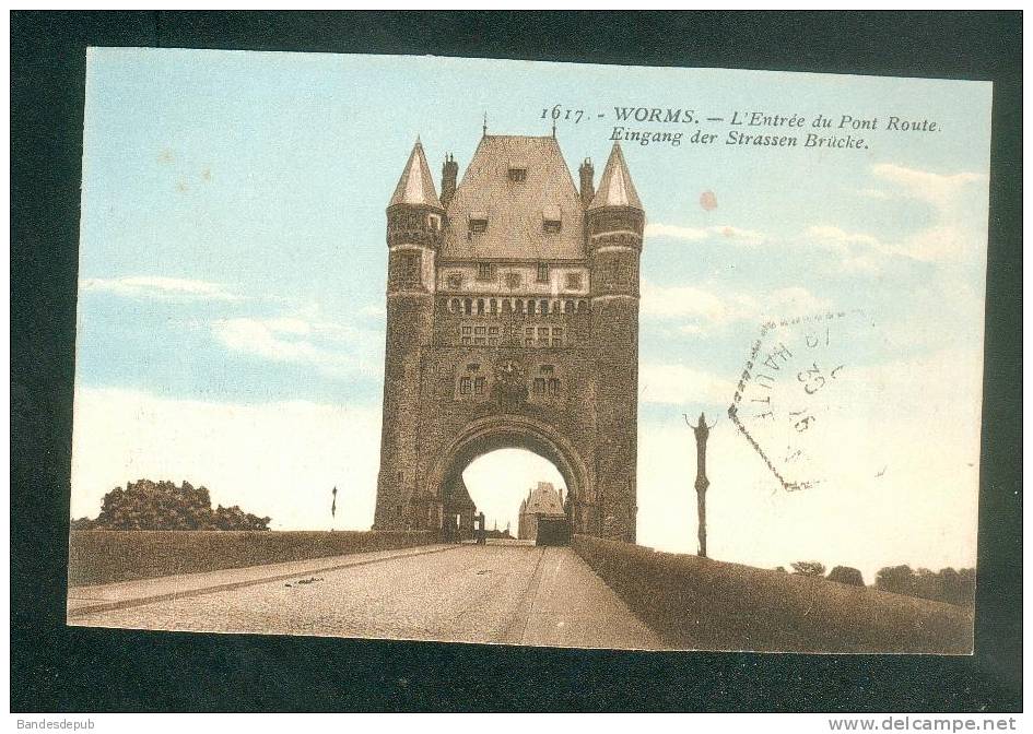 Worms - L' Entrée Du Pont Route - Eingang Der Strassen Brücke ( N°1617) - Worms