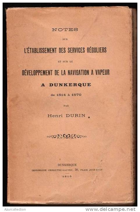 DUNKEREQUE . DEVELOPPEMENT DE LA NAVIGATION A VAPEUR ...636 PAGES - Picardie - Nord-Pas-de-Calais