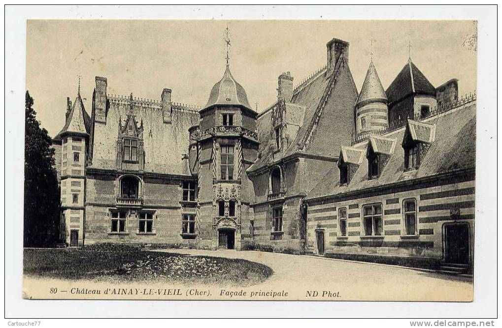 P2 - AINAY-le-VIEIL - Château - Façade Principale - Ainay-le-Vieil