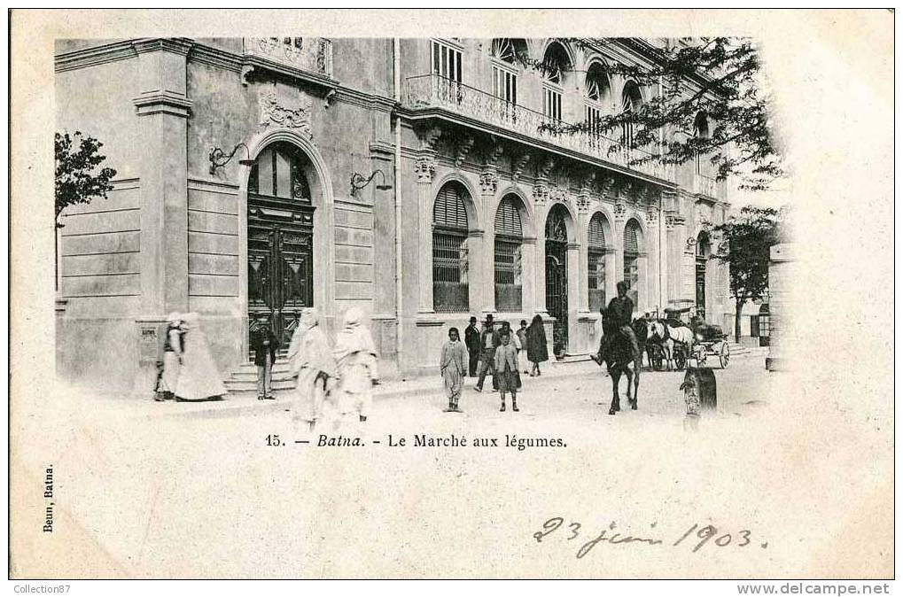 AFRIQUE - ALGERIE - BATNA - LE MARCHE Aux LEGUMES - Edit  BEUN N° 15  -- VOYAGEE  1903 - Batna