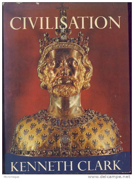 Kenneth Clark : Civilisation. A Personal View - Culture