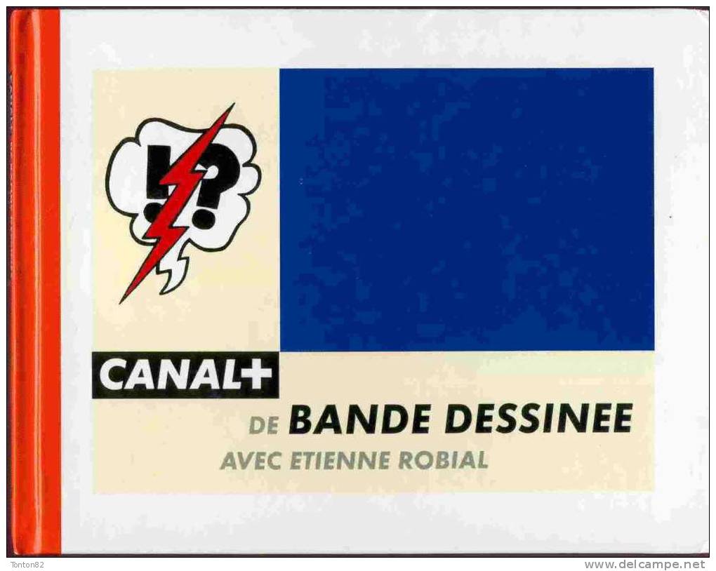 CANAL + De Bande Dessinée, Avec Etienne Robial - ( 1996 ) - Autres & Non Classés