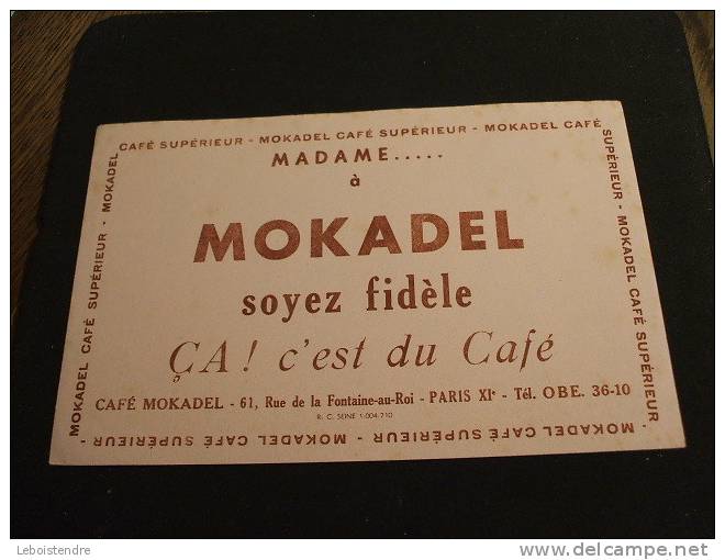 BUVARD:MADAME........A MOKADEL SOYEZ FIDELE CA! C´EST DU CAFE(SUPERIEUR) -TAILLE:21X13.5CM - Café & Thé