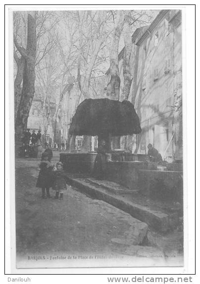 83 /FL/ BARJOLS, Fontaine De La Place De L'Hotel De VIlle, Ed Constans, ANIMEE - Barjols