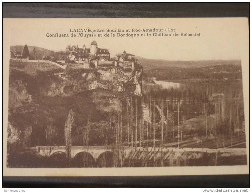 LACAVE - Entre Souillac Et Roc-Amadour - Confluent De L'Ouysse Et De La Dordogne Et Le Château De Belcastel - Lacave