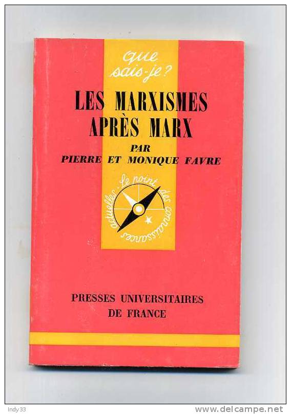 - LES MARXISMES APRES MARX   . PAR P.ET M. FAVRE  . COLL. QUE SAIS-JE N°1408    1970 - Historia