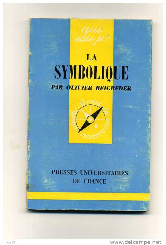 - LA SYMBOLIQUE . PAR O. BEIGBEDER . COLL. QUE SAIS-JE N°749    1968 - Esotérisme