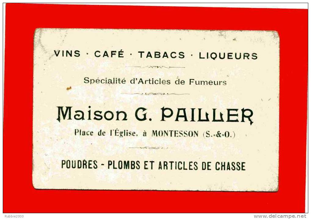 MONTESSON CARTE VISITE MAISON G. PAILLER 6 PLACE DE L EGLISE VIN CAFE TABAC LIQUEUR POUDRE PLOMB CHASSE ET POUR FUMEURS - Cartes De Visite