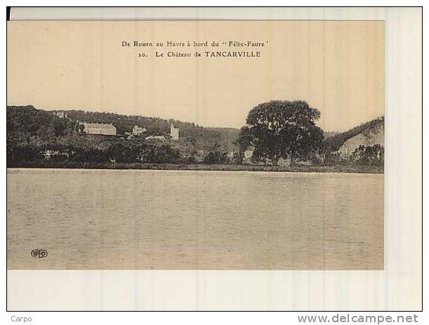 De Rouen Au Havre à Bord Du "Félix-Faure" (Bateau) - Le Chateau De TANCARVILLE. - Tancarville