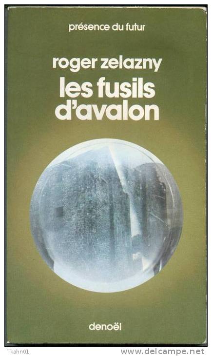 PRESENCE-DU-FUTUR  N° 196 " LES FUSILS D´AVALON " ROGER-ZELAZNY  DE 1976 - Présence Du Futur