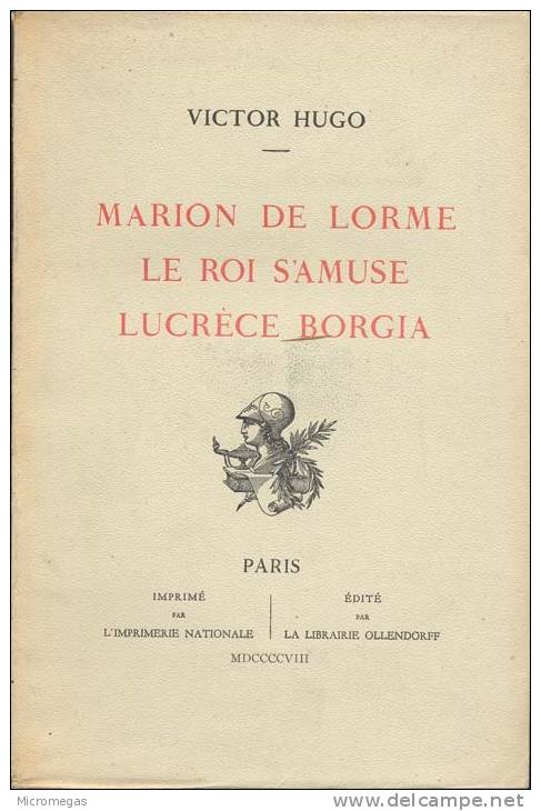 Victor Hugo : Marion De Lorme. Le Roi S'amuse. Lucrèce Borgia. - Auteurs Français