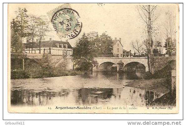 ARGENT SUR SAULDRES   -   ** LE PONT DE LA SAULDRES **    -    Editeur : B.F. De Paris     N° 14 - Argent-sur-Sauldre