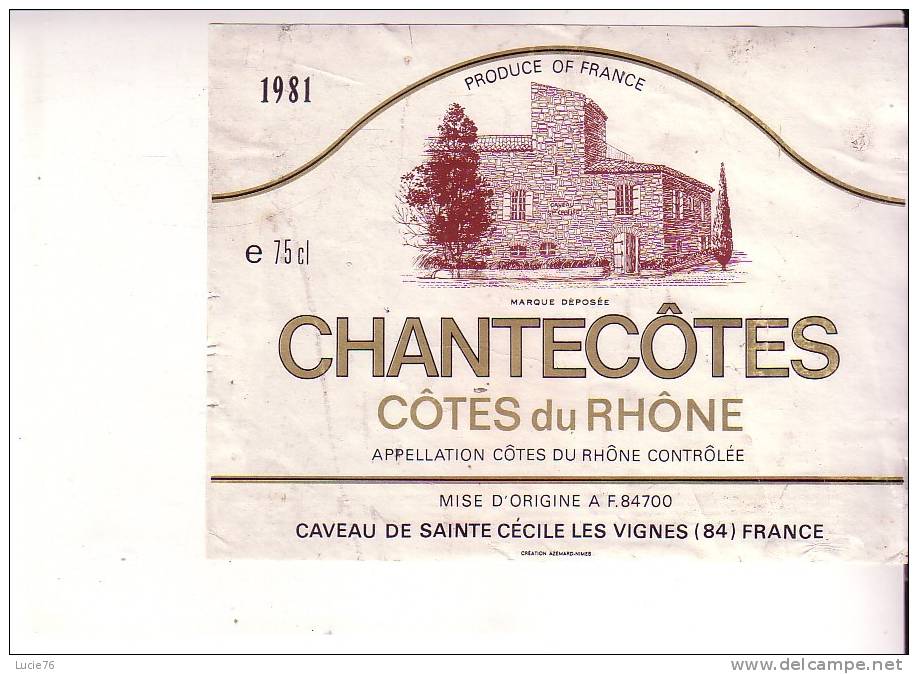 CHANTECOTES  -  Côtes Du Rhone -  1981 - Côtes Du Rhône