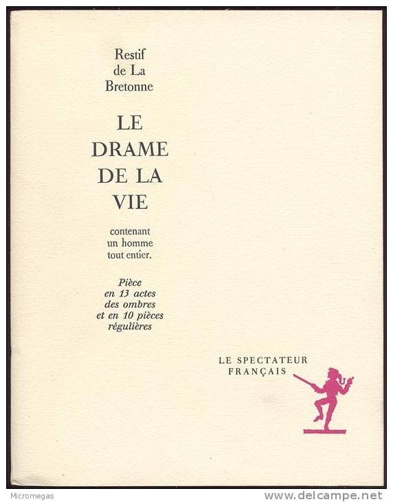 Restif De La Bretonne : Le Drame De La Vie, Contenant Un Homme Tout-entier - Franse Schrijvers