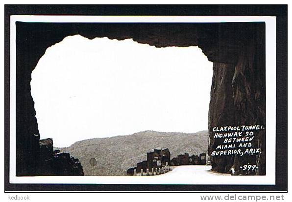 Real Photo Postcard Arizona USA Claypool Tunnel Highway 70 Between Miami & Superior - Ref 197 - Autres & Non Classés
