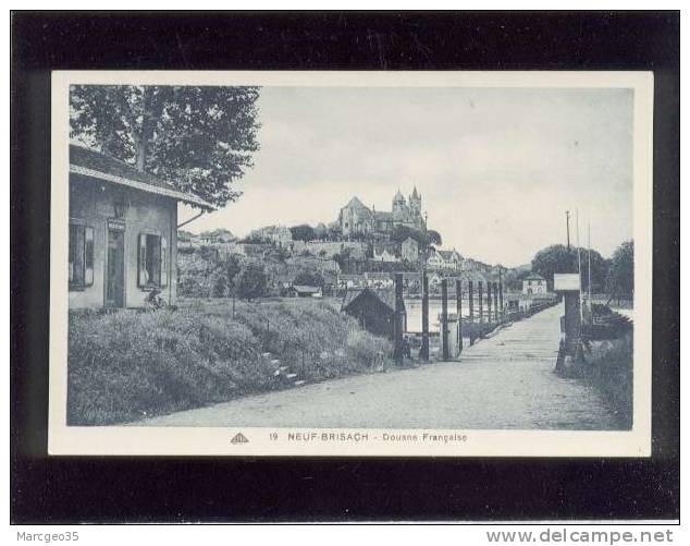 Neufbrisach Douane Française E édit.cap N° 19 Belle Carte - Neuf Brisach