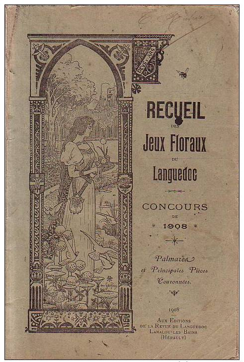 Recueil Des Jeux  Floraux Du Languedoc  Concours De 1908  Palmares Pieces Couronnees - Languedoc-Roussillon