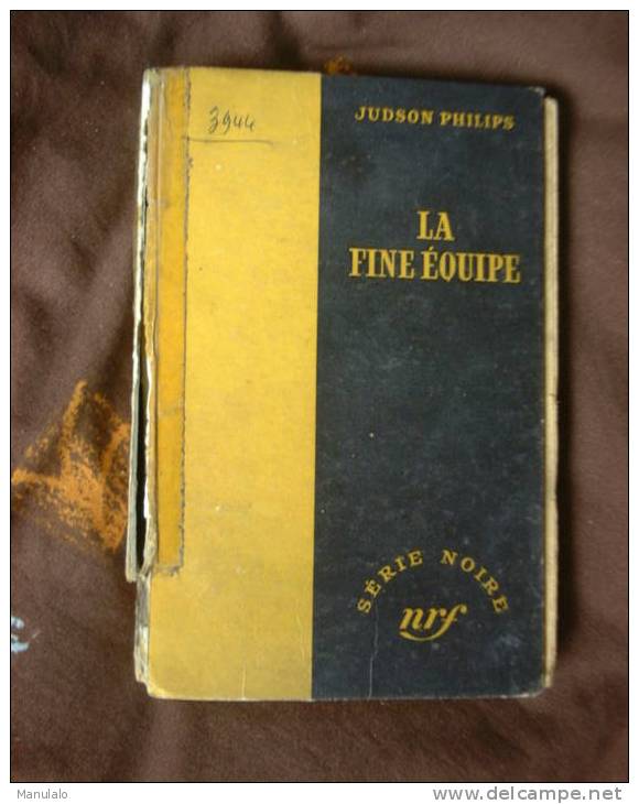 Livre Ancien Gallimard Série Noire De Judson Philips " La Fine équipe "n°133 Année 1952 - Série Noire