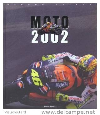 MOTO 2002. ARNAUD BRIAND. EDITEUR:   HORIZON ILLIMITE. - Motorrad