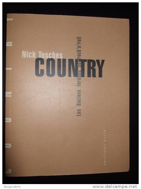 COUNTRY/ LES RACINES TORDUES DU ROCK ´N´ ROLL/ NICK TOSCHES / EDTIONS ALLIA / 2000 - Musik