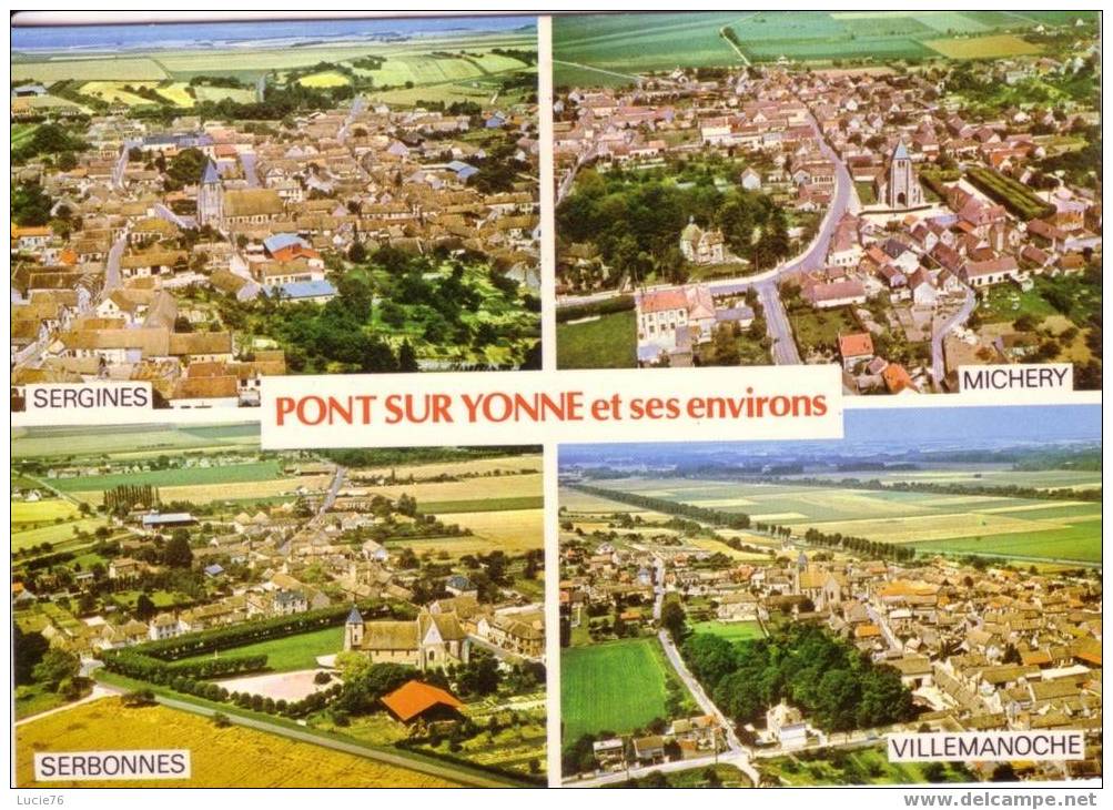 PONT SUR YONNE  Et Ses ENVIRONS  -  4 Vues  -  SERGINES, MICHERY, SERBONNES, VILLEMANOCHE - Pont Sur Yonne