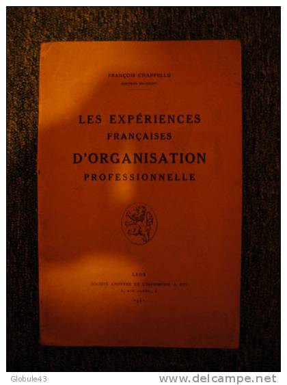 LES EXPERIENCES FRANCAISES D´ORGANISATION PROFESSIONNELLE  1941 F. CHAPPELLU 416 Pages - Livres Dédicacés