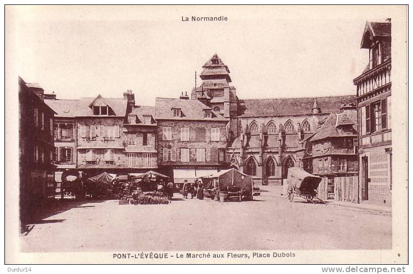 PONT-L´ÉVÊQUE (Calvados).  Le Marché Aux Fleurs / Place Dubois  ( Belle Carte ) - Pont-l'Evèque