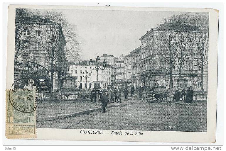 Charleroi 13 ENTREE DE LA VILLE Très Animée 1908 - Charleroi
