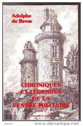 CHRONIQUES ET LEGENDES DE LA VENDEE MILITAIRE  TOME II  DE ADOLPHE  DE  BREM - Autres & Non Classés