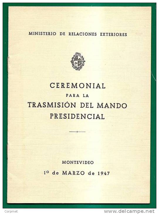 URUGUAY - 1947 Libro Del CEREMONIAL De La TRASMISION DEL MANDO PRESIDENCIAL - Tomás BERRETA Y Luis BATLLE BERRES - Historia Y Arte