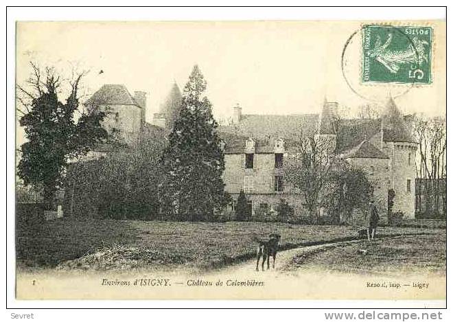 ISIGNY.- Château De Colombières. - Andere & Zonder Classificatie