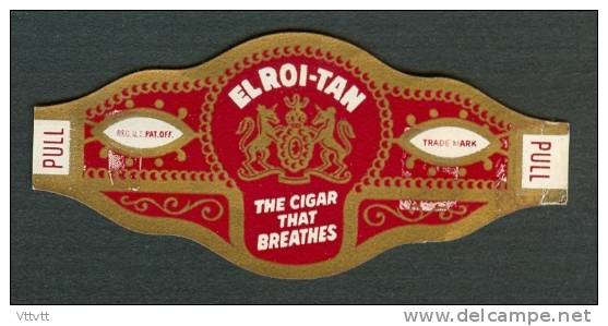 Bague De Cigare, Cigar Bands, Bogaer Cigars : EL ROI-TAN, The Cigar Thant Breathes - Bagues De Cigares