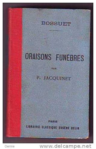 BOSSUET  ORAISONS  FUNEBRES  PAR P JACQUINET    NOUVELLE  EDITION  REVUE  SUR CELLE DE 1689 - 1801-1900