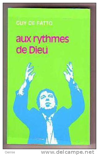 AUX  RYTHMES  DE  DIEU  °   GUY  DE  FATTO  DEDICASSE - Livres Dédicacés