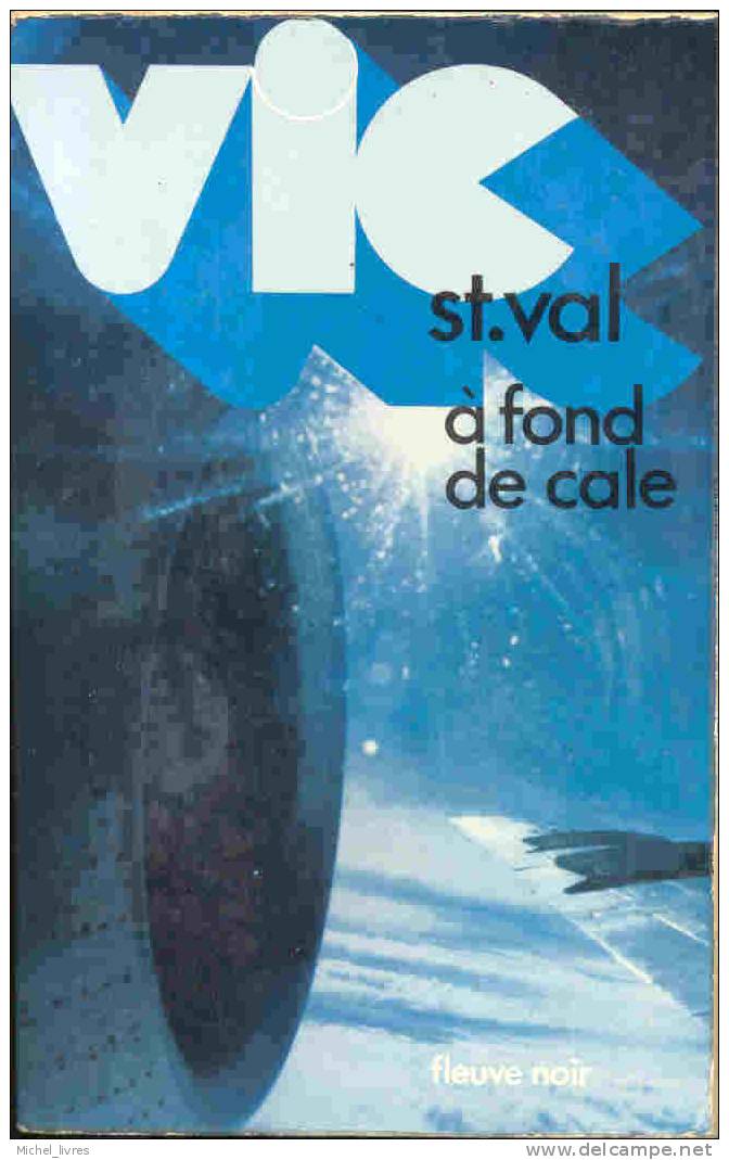 Patrice Dard (auteur Actuel De San-Antonio) - Vic St Val - A Fond De Cale - Fleuve Noir Espiomatic 24 - EO 1974 - TBE - San Antonio
