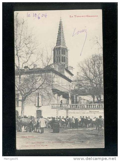 Caussade Le Clocher De L'église édit.labouche N° 47 Animée Marché Aux Vaches Belle Carte Précurseur - Caussade