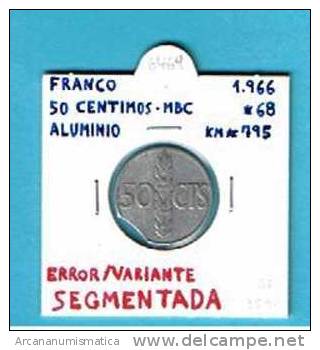 ESPAÑA  FRANCO/ESTADO ESPAÑOL  50 Centimos 1.966 #68  KM#795  MBC/VF Aluminio ERROR/VARIANTE : SEGMENTADA  DL-6469 - 50 Céntimos